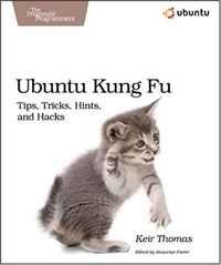 Keir Thomas - «Ubuntu Kung Fu: Tips, Tricks, Hints, and Hacks»