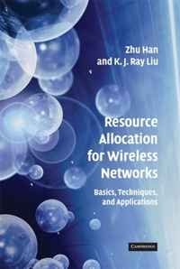 Zhu Han, K. J. Ray Liu - «Resource Allocation for Wireless Networks: Basics, Techniques, and Applications»