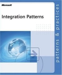 Microsoft Corporation - «Integration Patterns (Patterns & Practices)»