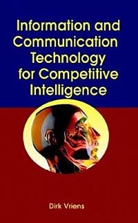 Information and Communications Technology for Competitive Intelligence