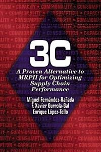 3C: A Proven Alternative to MRPII for Optimizing Supply Chain Performance