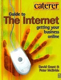 David Grant, Peter McBride - «The Caterer and Hotelkeeper: Guide to the Internet»