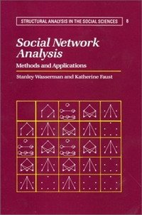 Stanley Wasserman, Katherine Faust - «Social Network Analysis: Methods and Applications (Structural Analysis in the Social Sciences)»