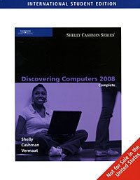 Gary B. Shelly, Thomas J. Cashman, Misty E. Vermaat - «Discovering Computers 2008: Complete»