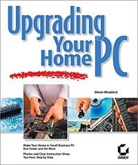 Glenn Weadock - «Upgrading Your Home PC»