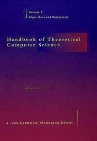 Jan van Leeuwen - «Handbook of Theoretical Computer Science, Vol. A: Algorithms and Complexity»