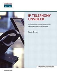 Kevin Brown - «IP Telephony Unveiled»