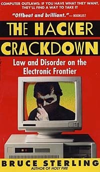 Bruce Sterling - «The Hacker Crackdown: Law And Disorder On The Electronic Frontier»