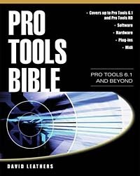 Pro Tools Bible : Pro Tools 6.1 and Beyond