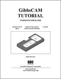 GibbsCAM Tutorial Versions 2000 & 2002
