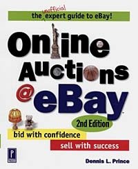 Online Auctions at eBay, 2nd Edition: Bid with Confidence, Sell with Success