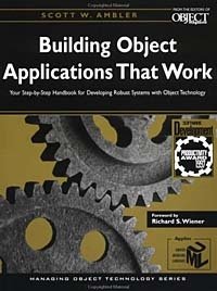 Scott W. Ambler - «Building Object Applications That Work»