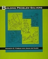 Kenneth D. Forbus, Johan deKleer - «Building Problem Solvers (Artificial Intelligence)»