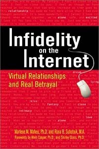 Ph.D. Maheu Marlene M., Rona Subotnik - «Infidelity on the Internet: Virtual Relationships and Real Betrayal»
