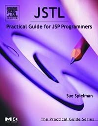 Sue Spielman - «JSTL : Practical Guide for JSP Programmers (The Practical Guide Series)»