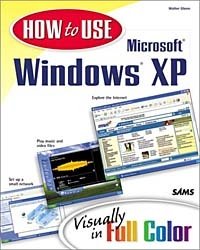 Walter J. Glenn - «How to Use Microsoft Windows (R) XP»
