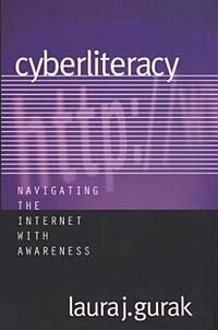 Laura J. Gurak - «Cyberliteracy: Navigating the Internet with Awareness»