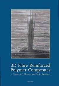 Liyong Tong, A. P. Mouritz, M. Bannister, ADRIAN P. MOURITZ, MICHAEL K. BANNISTER, L. Tong - «3D Fibre Reinforced Polymer Composites»