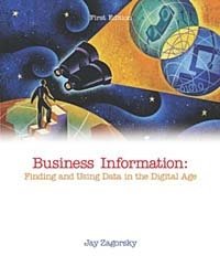 Jay L. Zagorsky, Jay Zagorsky - «Business Information: Finding and Using Data in the Digital Age»