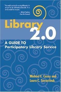 Library 2.0: A Guide to Participatory Library Service