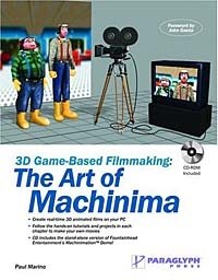 Paul Marino - «3D Game-Based Filmmaking: The Art of Machinima (with CD-ROM)»