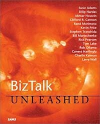 Susie Adams, Dilip Hardas, Kevin Price, Akhtar Hossein, Charlie Kaiman, Clifford R. Cannon, Rand Mor - «Biztalk Unleashed»
