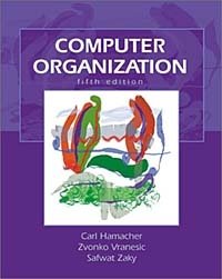 Carl Hamacher, Zvonko Vranesic, Safwat Zaky - «Computer Organization»