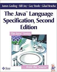 Bill Joy, Guy Steele, James Gosling, Gilad Bracha - «Java(TM) Language Specification (2nd Edition)»