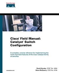 David Hucaby, Stephen McQuerry - «Cisco Field Manual: Catalyst Switch Configuration»