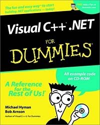 Michael Hyman, Bob Arnson - «Visual C++.NET for Dummies (With CD-ROM)»