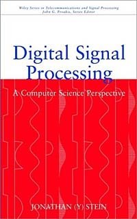Jonathan (Y) Stein - «Digital Signal Processing: A Computer Science Perspective»