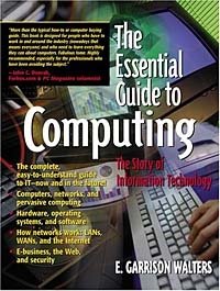 The Essential Guide to Computing: The Story of Information Technology