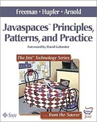 Eric Freeman, Susanne Hupfer, Ken Arnold - «JavaSpaces(TM) Principles, Patterns, and Practice»