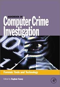 Eoghan Casey - «Handbook of Computer Crime Investigation: Forensic Tools & Technology»