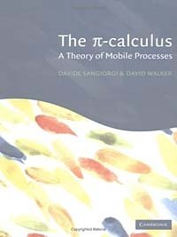 Davide Sangiorgi, David Walker - «The Pi-Calculus : A Theory of Mobile Processes»