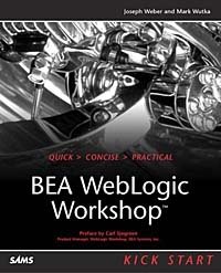 Joe Weber, Mark Wutka - «BEA WebLogic Workshop Kick Start»