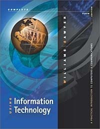 Using Information Technology: A Practical Introdution to Computers & Communications, Fifth Edition