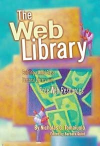 Nicholas G. Tomaiuolo, Barbara Quint - «The Web Library: Building a World Class Personal Library With Free Web Resources»