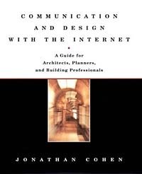 Jonathan Cohen - «Communication and Design With the Internet (Norton Books for Architects & Designers)»