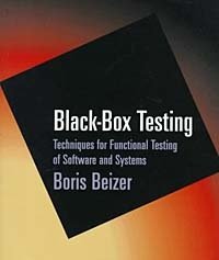 Boris Beizer - «Black-Box Testing: Techniques for Functional Testing of Software and Systems»