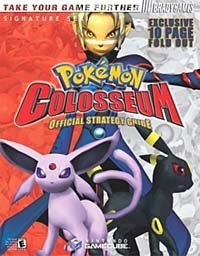 Pokemon Colosseum: Official Strategy Guide (Signature (Brady))