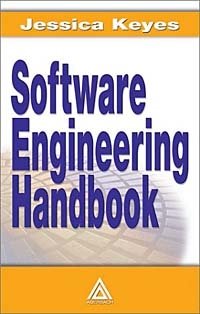 Jessica Keyes - «Software Engineering Handbook»