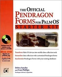 Debra Sancho, Ivan Phillips - «The Offical Pendragon Forms? For Palm OS® Starter Kit»