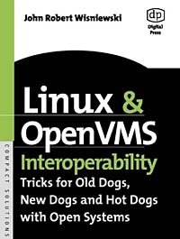 Linux and OpenVMS Interoperability, Tricks for Old Dogs, New Dogs and Hot Dogs with Open Systems