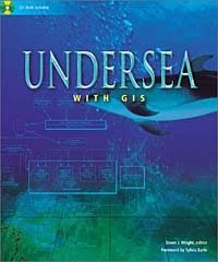 Dawn J. Wright - «Undersea with GIS»