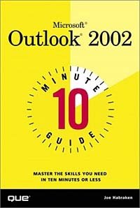 Joe Habraken - «10 Minute Guide to Microsoft Outlook 2002»