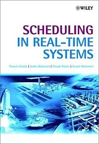 Francis Cottet, Joelle Delacroix, Claude Kaiser, Zoubir Mammeri - «Scheduling in Real-Time Systems»