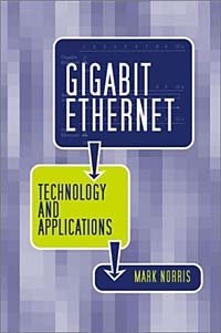Mark Norris - «Gigabit Ethernet Technology and Applications (Artech House Telecommunications Library)»