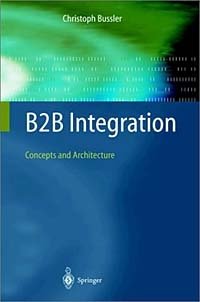 Christoph Bussler - «B2B Integration»