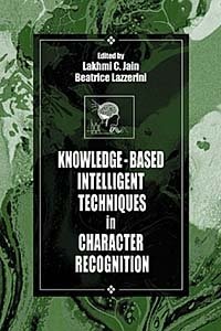 Lakhmi C. Jain, L. C. Jain, Beatrice Lazzerini - «Knowledge-Based Intelligent Techniques in Character Recognition»